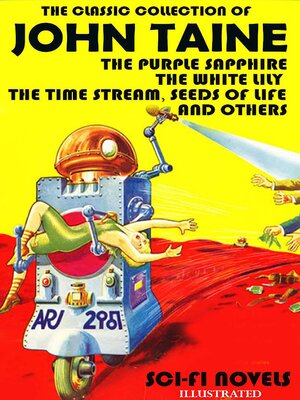 cover image of The Classic Collection of John Taine. Sci-Fi novels. Illustrated
